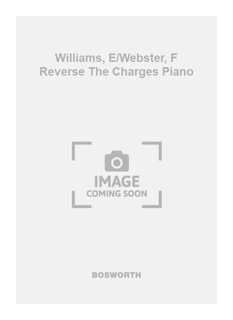 Williams, E/Webster, F Reverse The Charges Piano