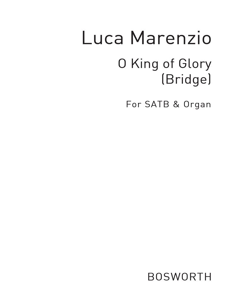 Marenzio, L Motet O King Of Glory Bridge