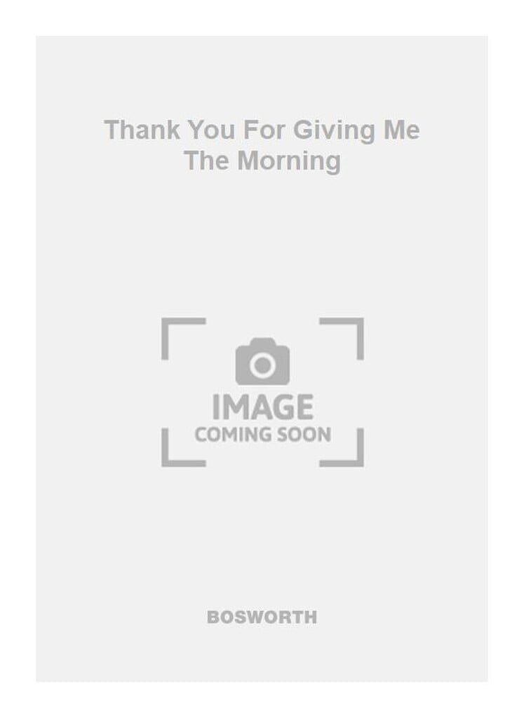 Thank You For Giving Me The Morning