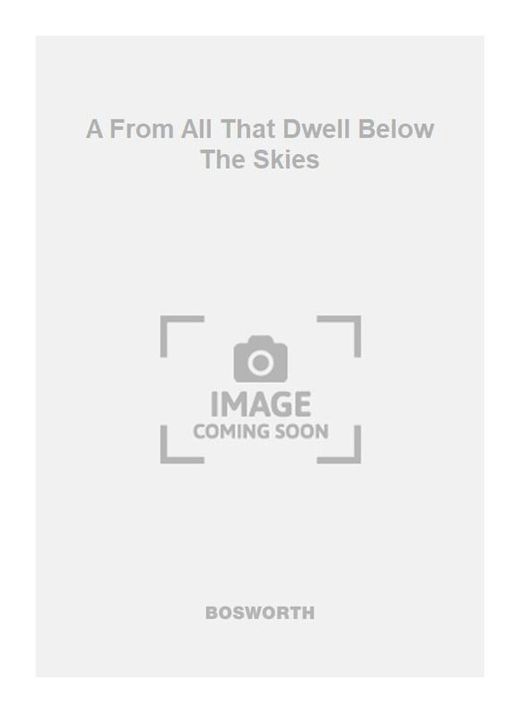 A From All That Dwell Below The Skies