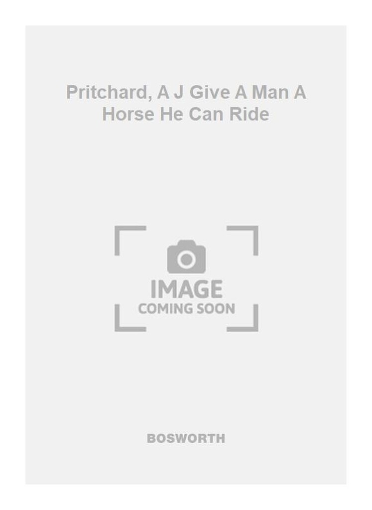 Pritchard, A J Give A Man A Horse He Can Ride