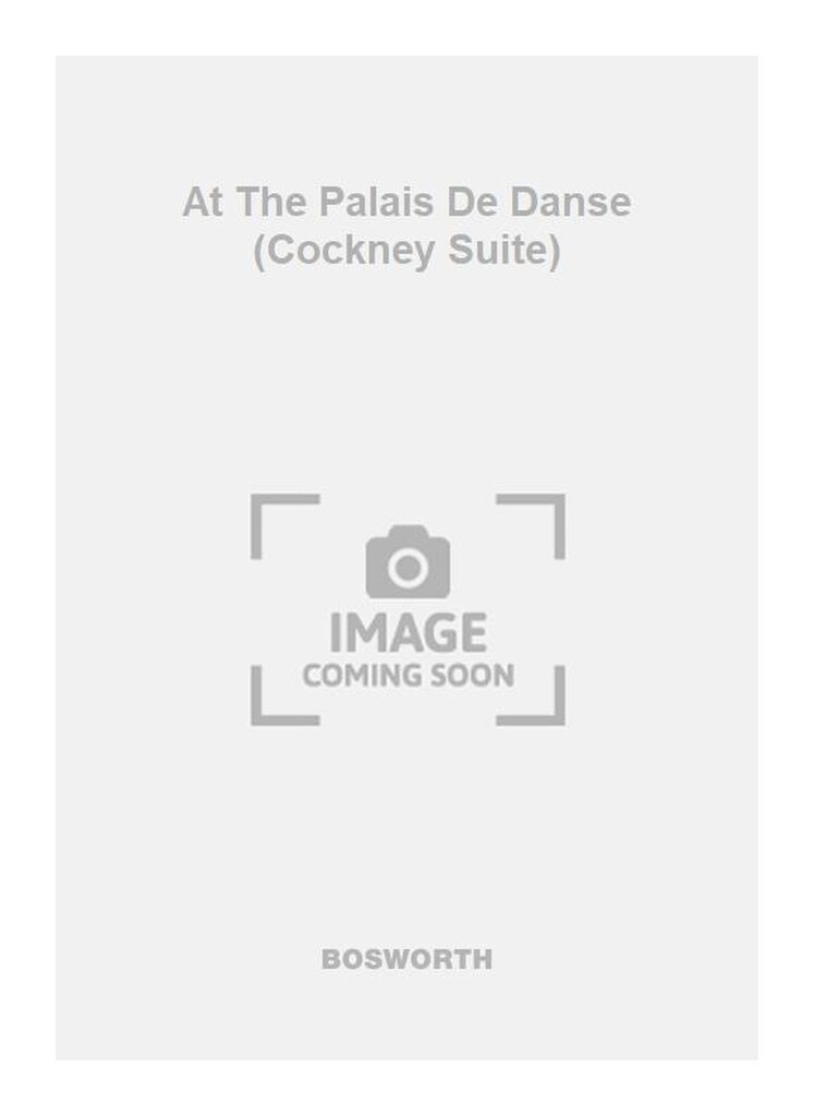 At The Palais De Danse (Cockney Suite)
