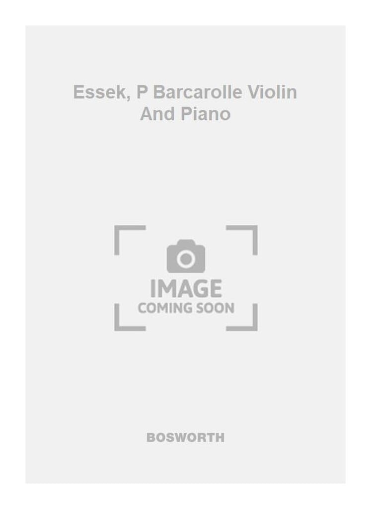 Essek, P Barcarolle Violin And Piano