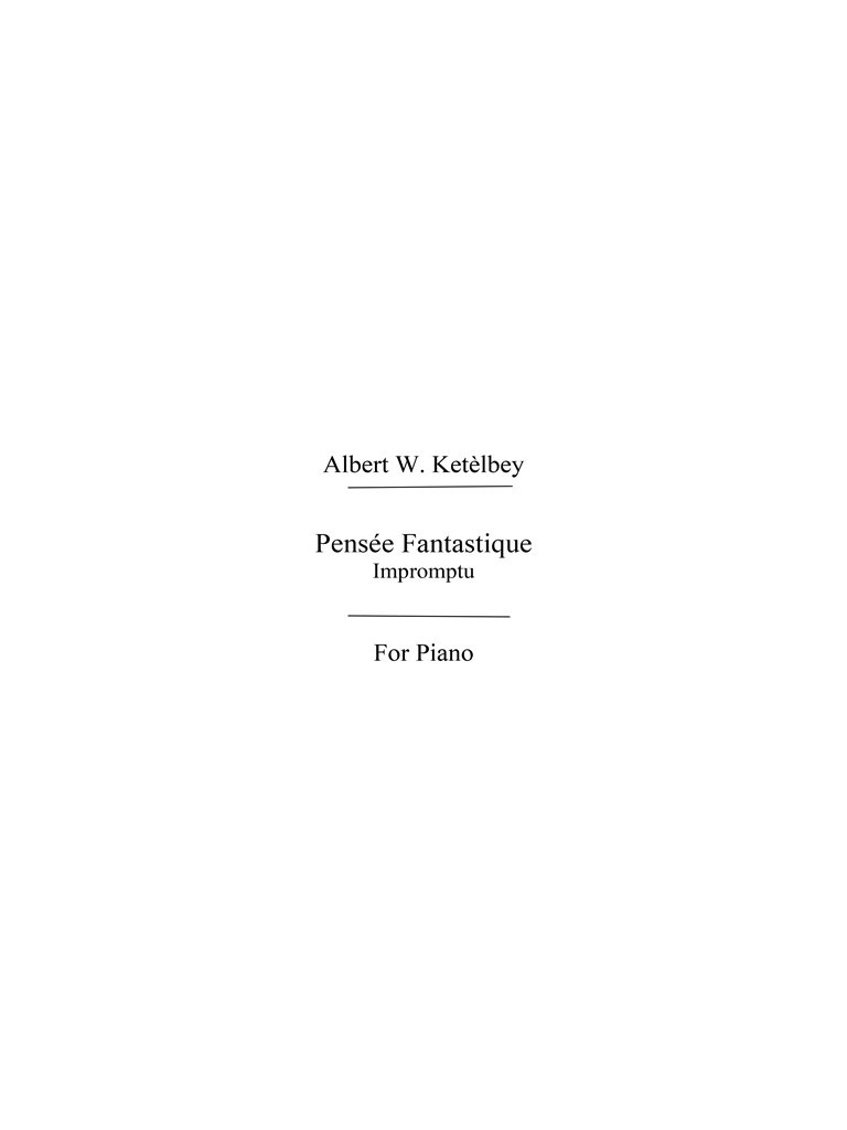 Albert Ketèlbey: Pensée Fantastique