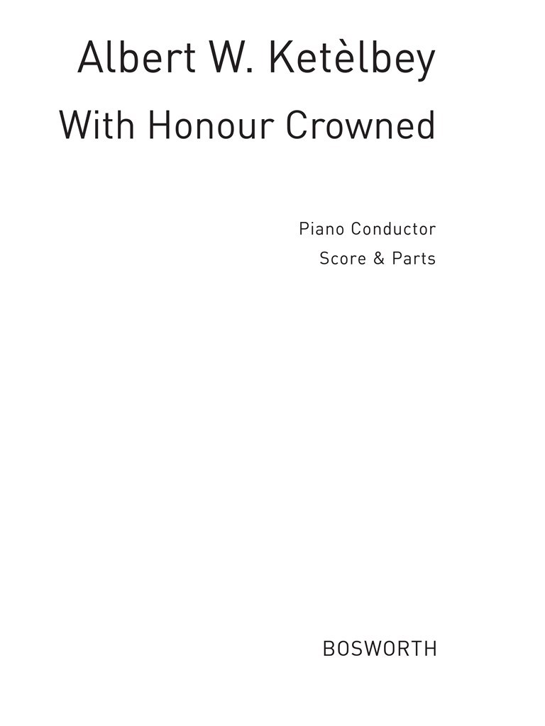 Albert W. Ketèlbey: With Honour Crowned