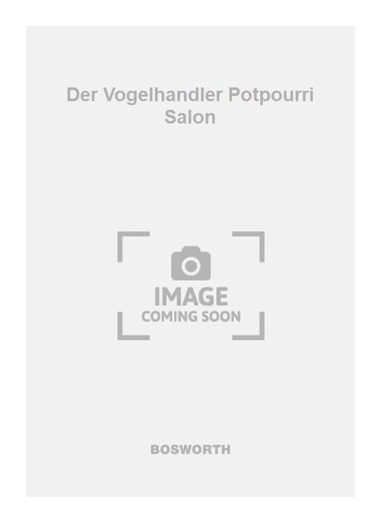 Der Vogelhandler Potpourri Salon
