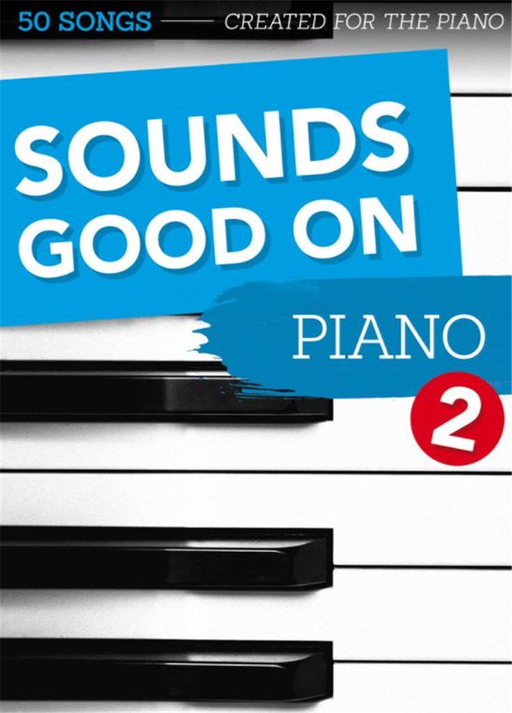 Sounds Good On Piano (2): 50 Songs Created