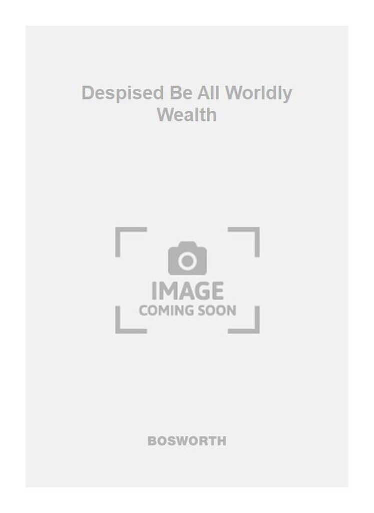 Despised Be All Worldly Wealth