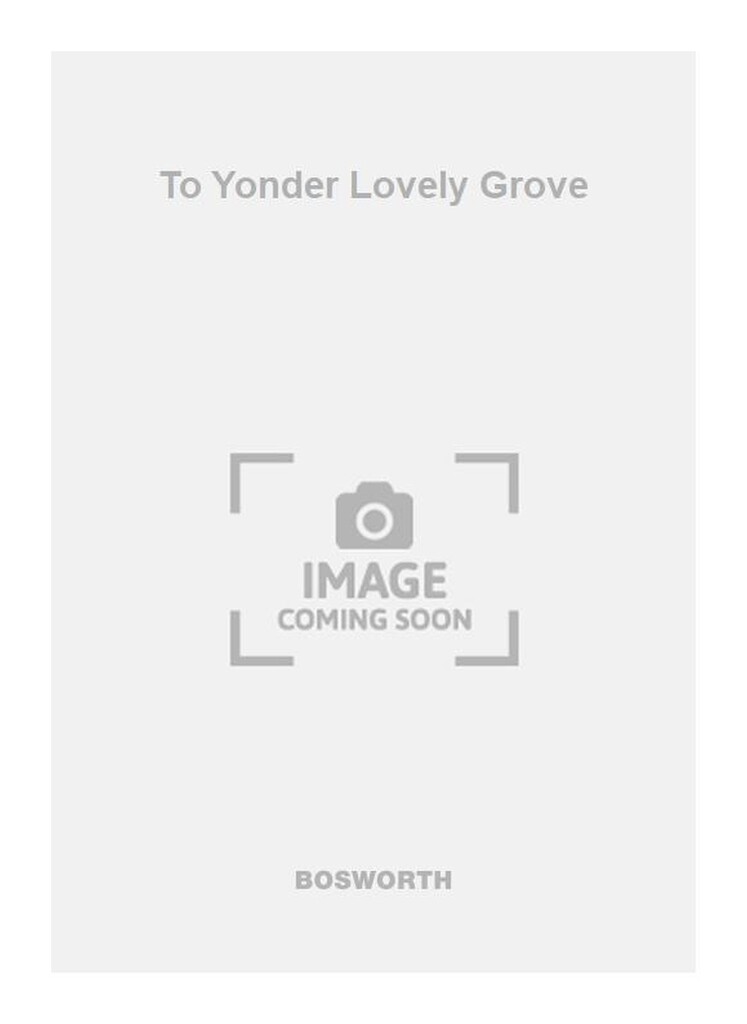 To Yonder Lovely Grove