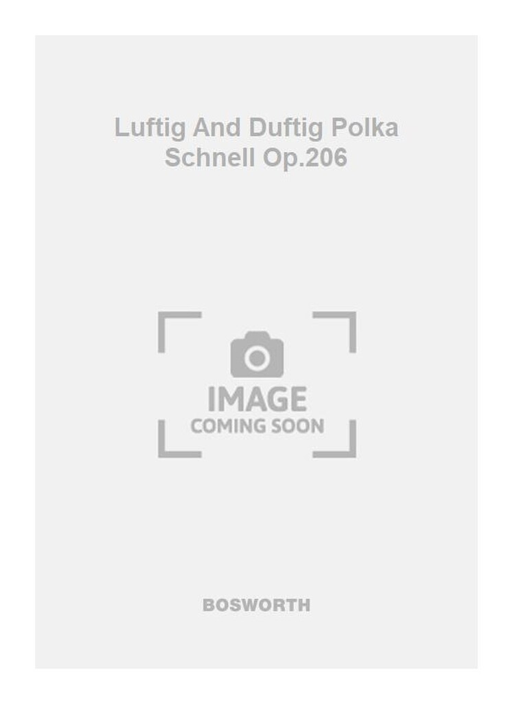 Luftig And Duftig Polka Schnell Op.206