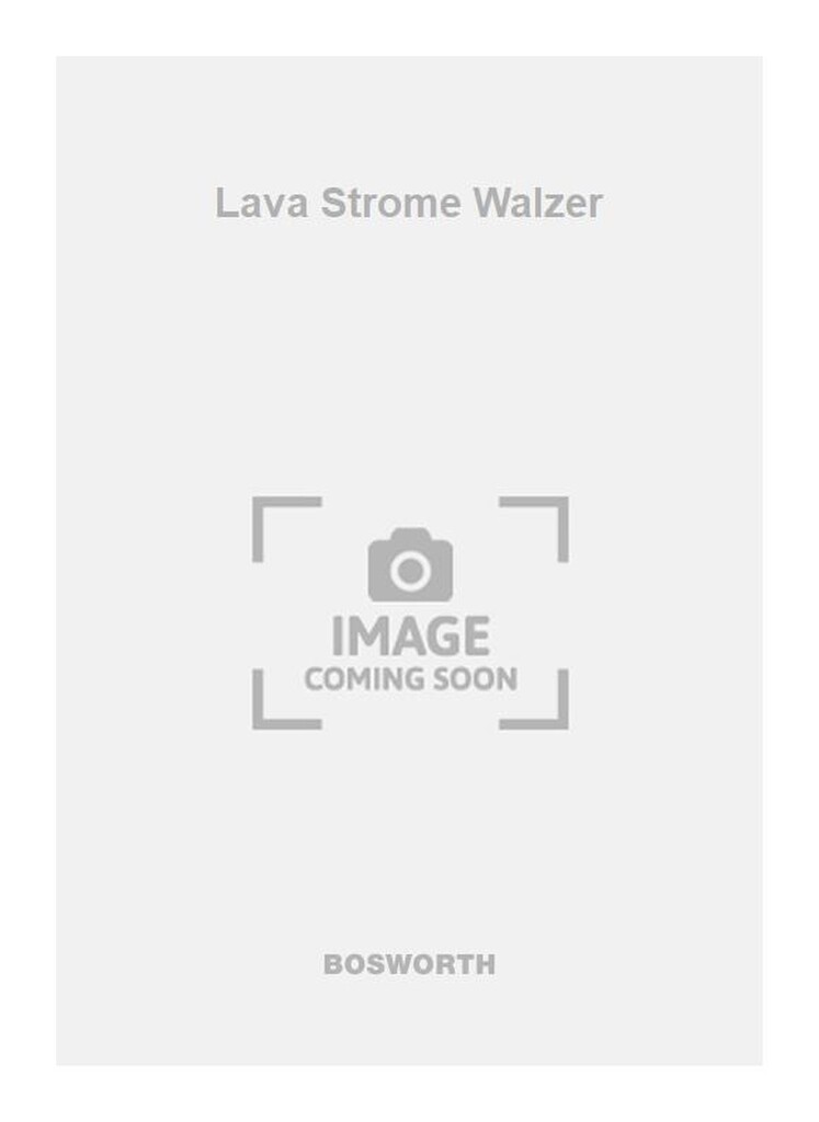 Lava Strome Walzer