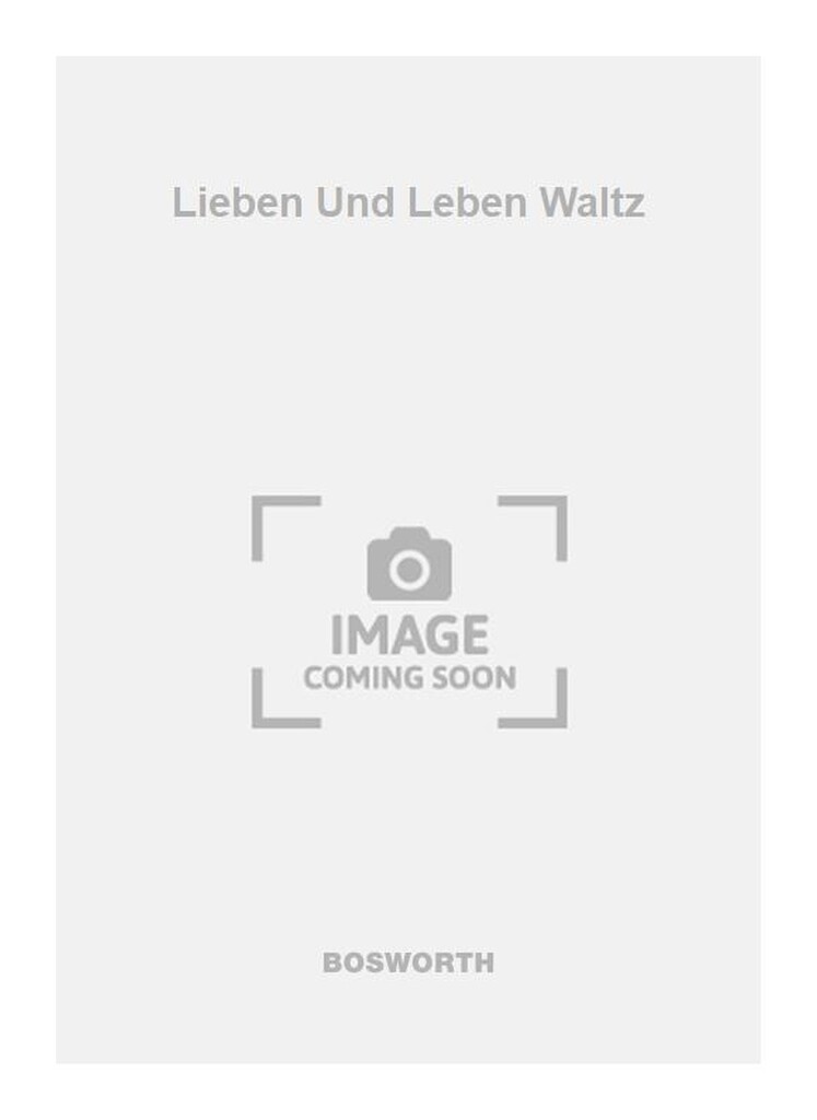 Lieben Und Leben Waltz