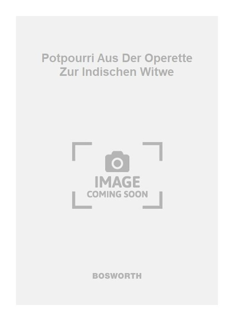 Potpourri Aus Der Operette Zur Indischen Witwe