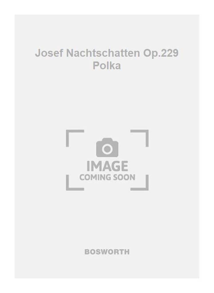 Josef Nachtschatten Op.229 Polka