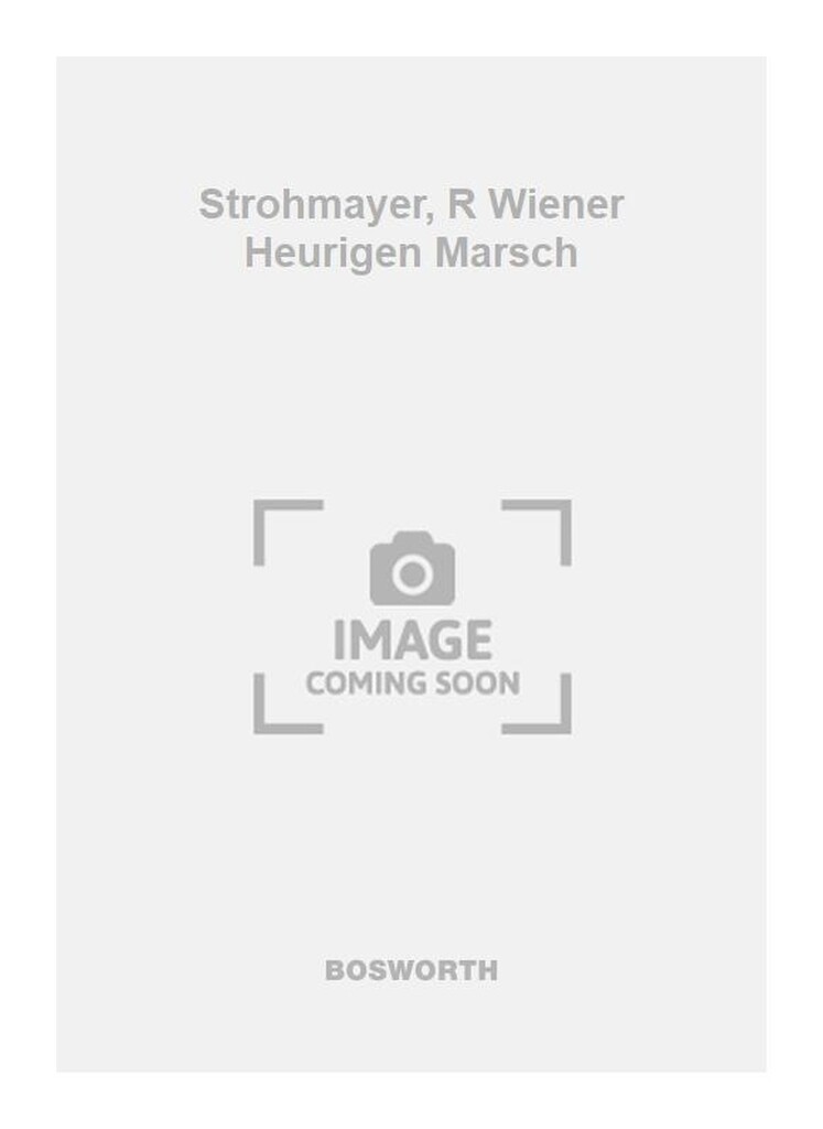 Strohmayer, R Wiener Heurigen Marsch