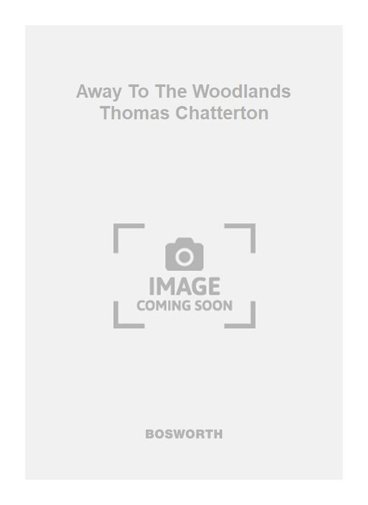 Away To The Woodlands Thomas Chatterton
