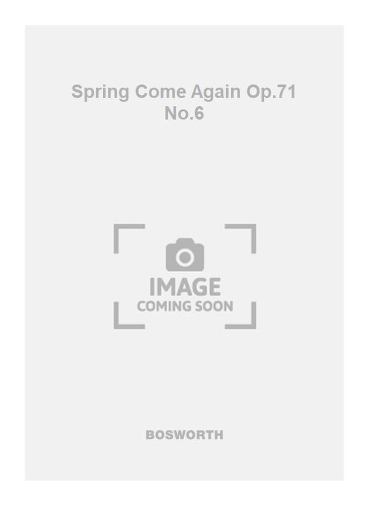 Spring Come Again Op.71 No.6
