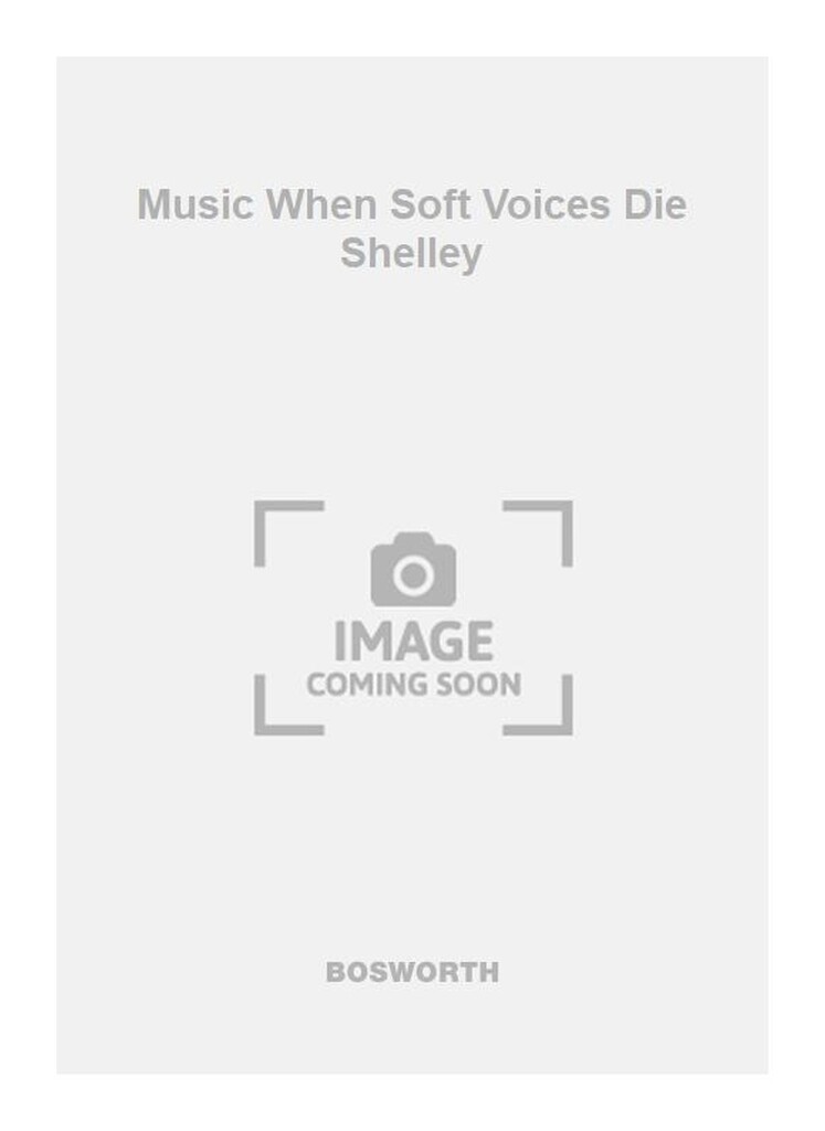 Music When Soft Voices Die Shelley