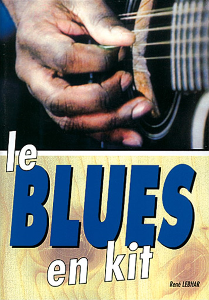 Le Blues en Kit&nbsp;