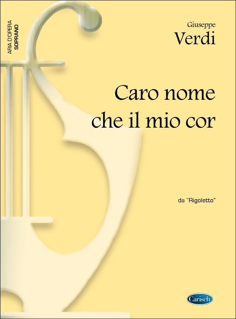 Caro nome che il mio cor, da Rigoletto