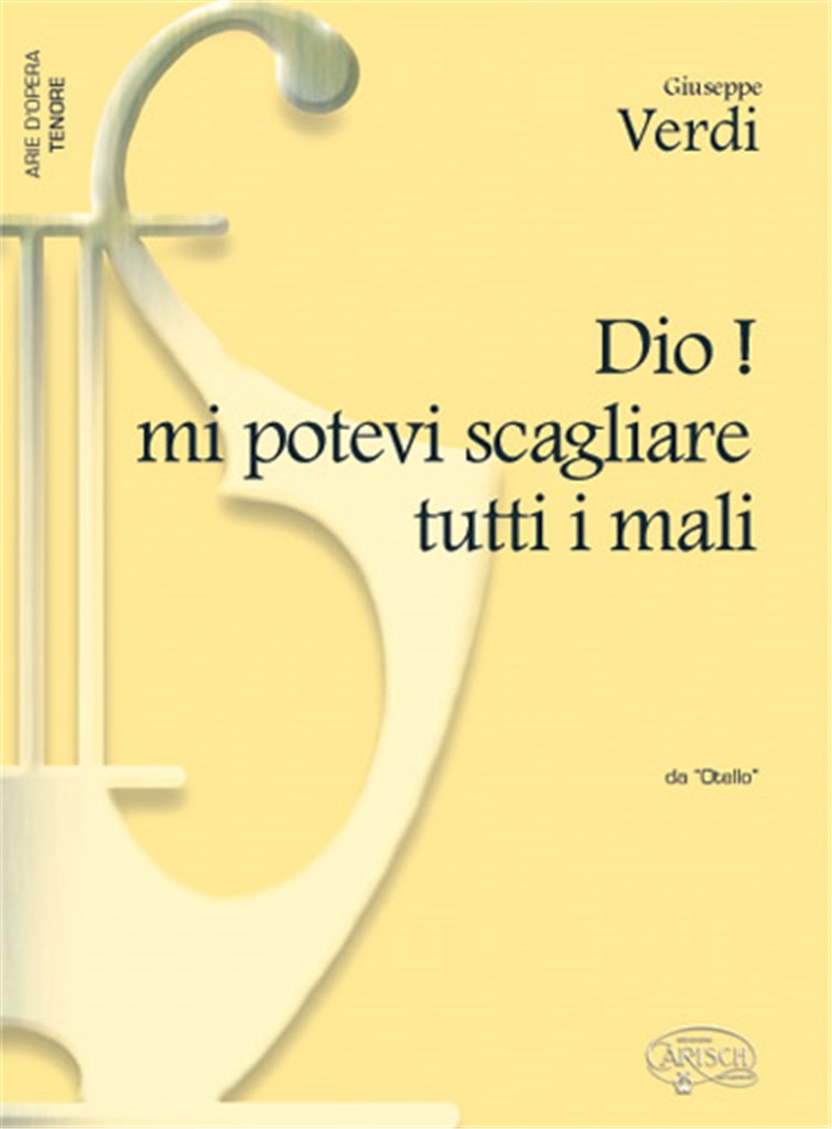 Dio! mi potevi scagliare tutti i mali, da Otello