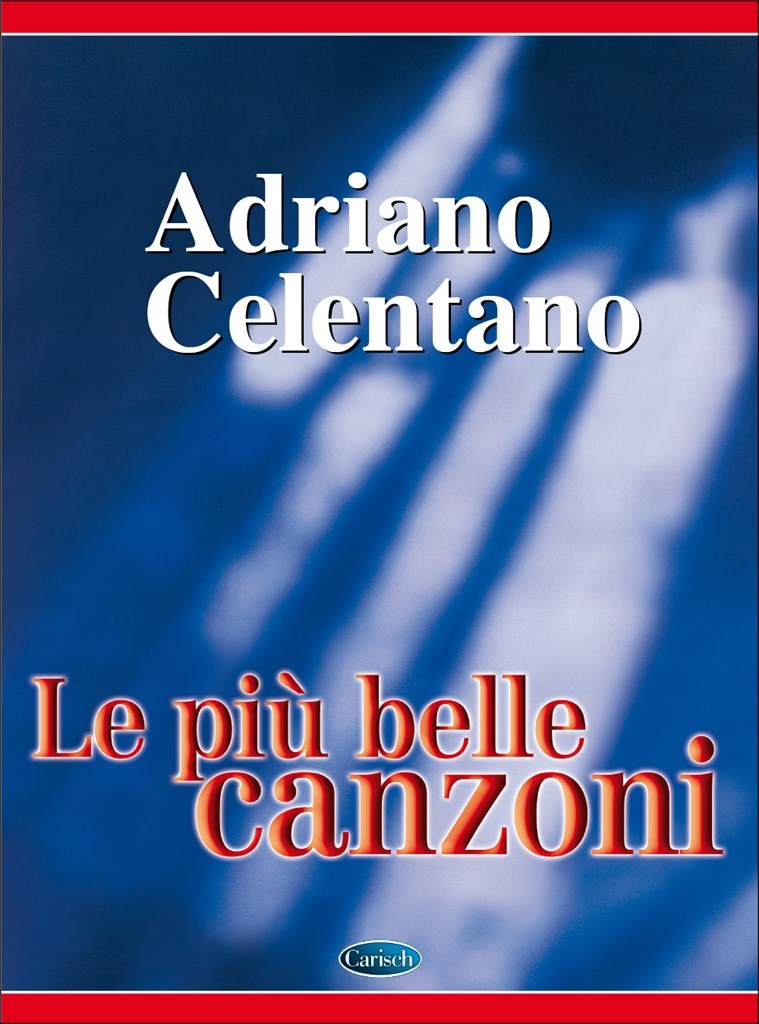 Adriano Celentano: Le Più Belle Canzoni