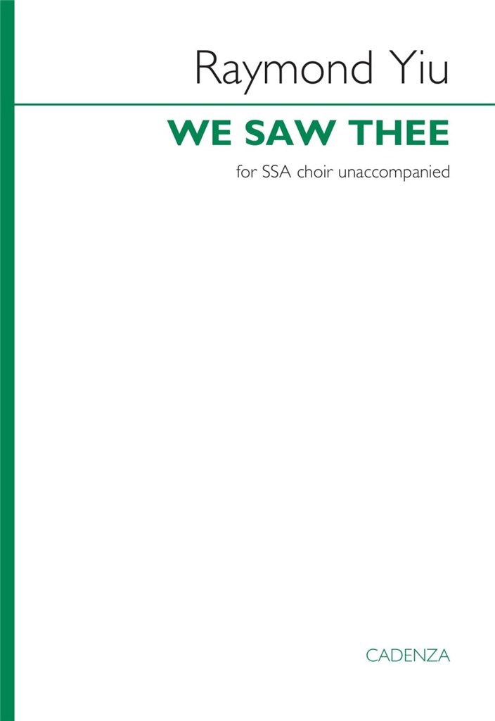 We saw thee