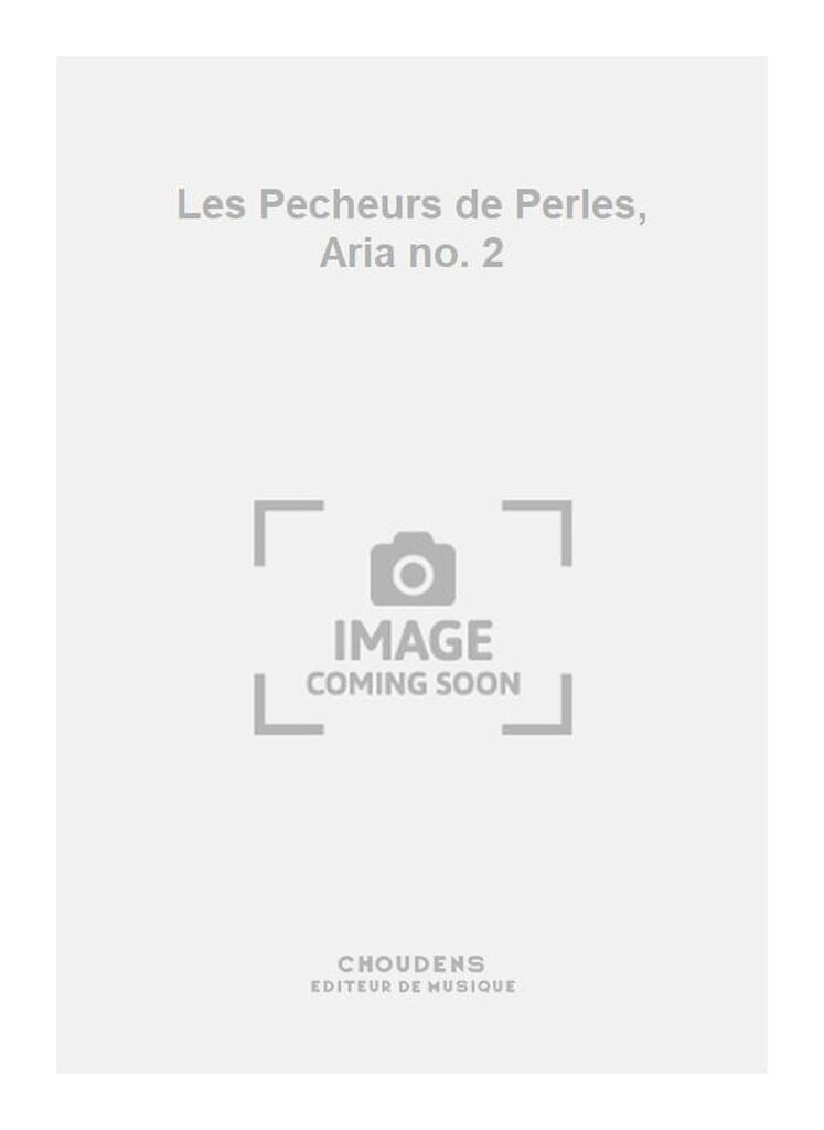 Les Pecheurs de Perles, Aria no. 2