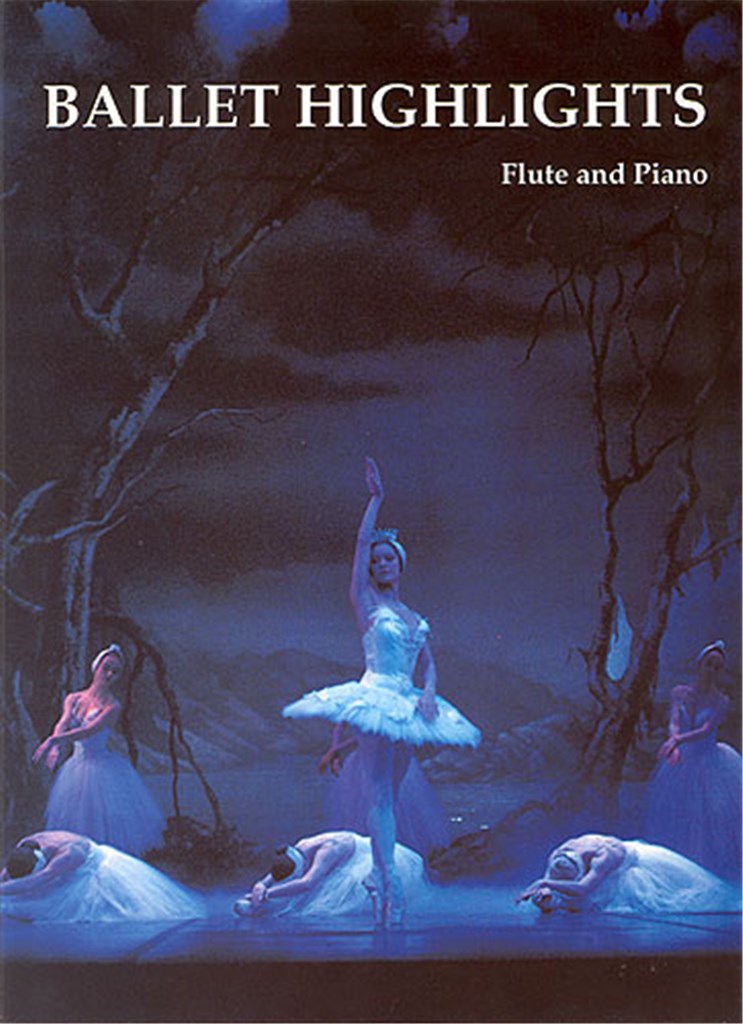 Ballet Highlights for Flute And Piano