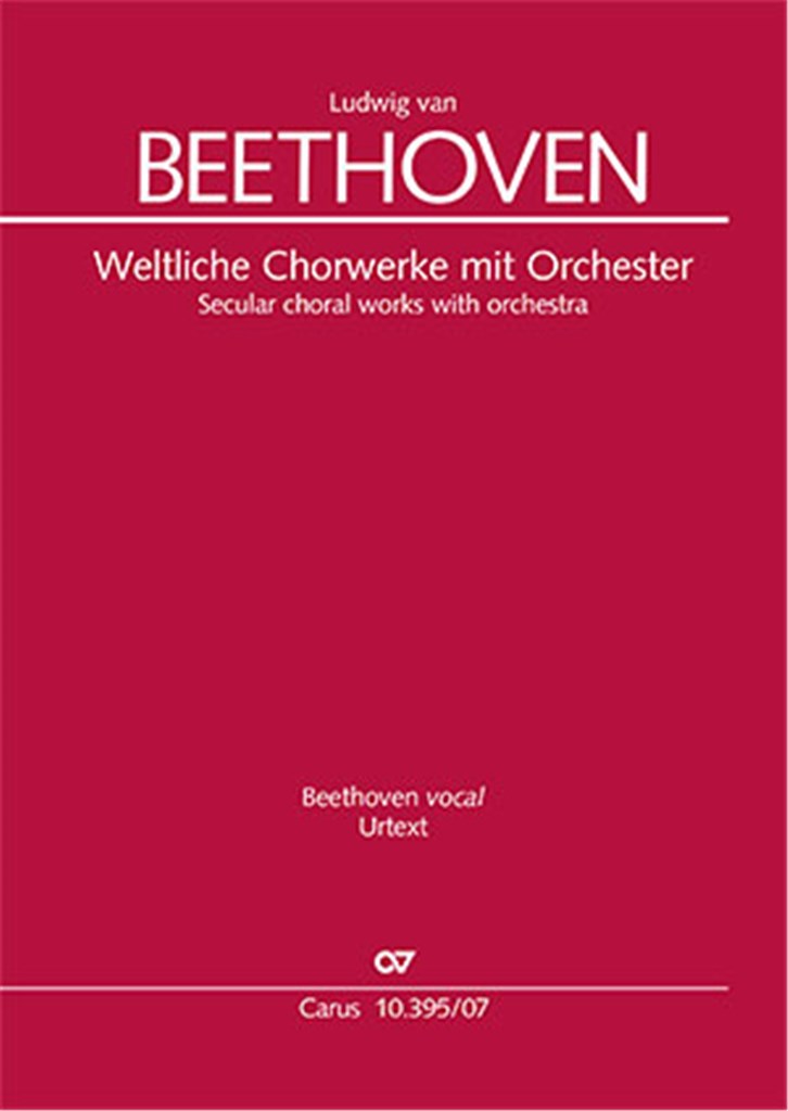 Beethoven: Weltliche Chorwerke