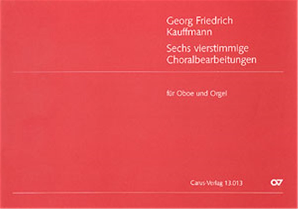 Kauffmann: Sechs vierstimmige Choralbearbeitungen
