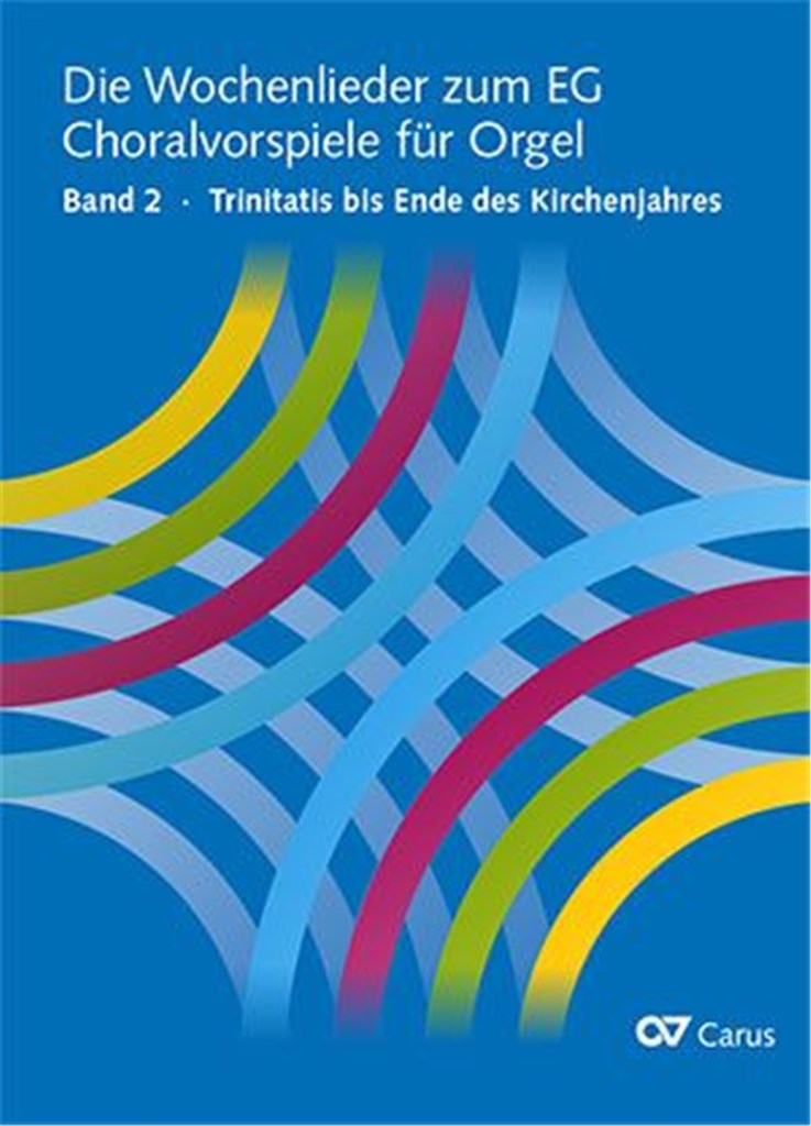 Die Wochenlieder zum EG. Choralvorspiele für Orgel