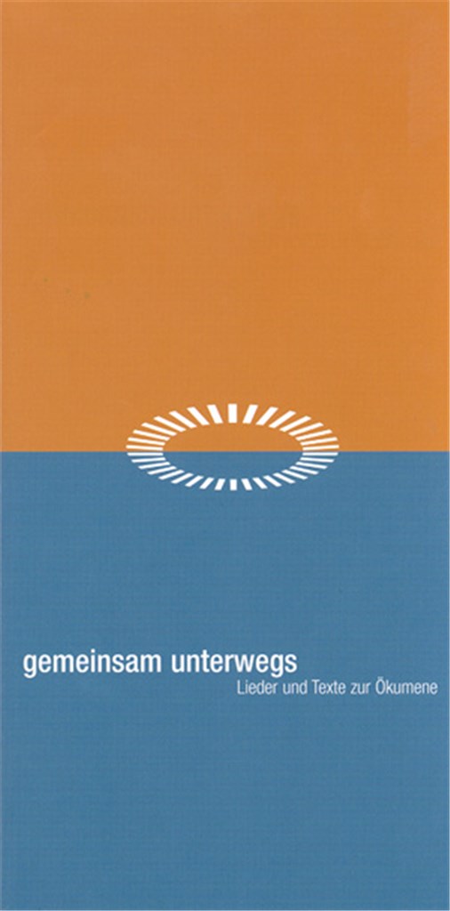 Gemeinsam unterwegs. Lieder und Texte zur Ökumene