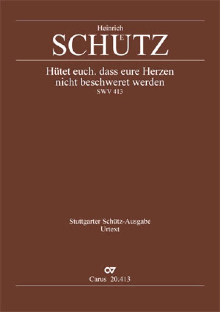 Hütet euch, daß eure Herzen nicht beschweret
