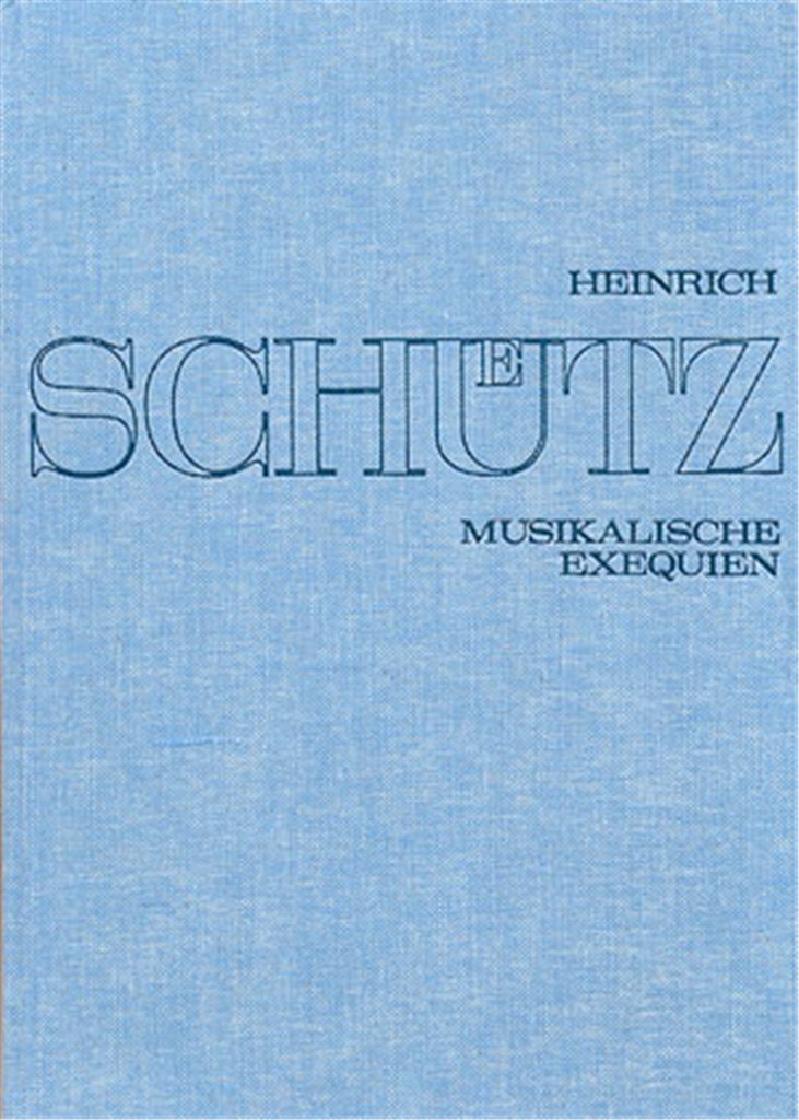Musikalische Exequien [Gesamtausgabe, Bd. 8]