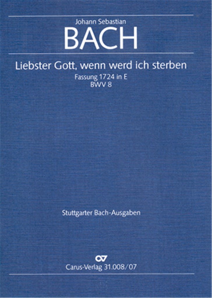 Liebster Gott, wenn werd ich sterben [1. Fassung]