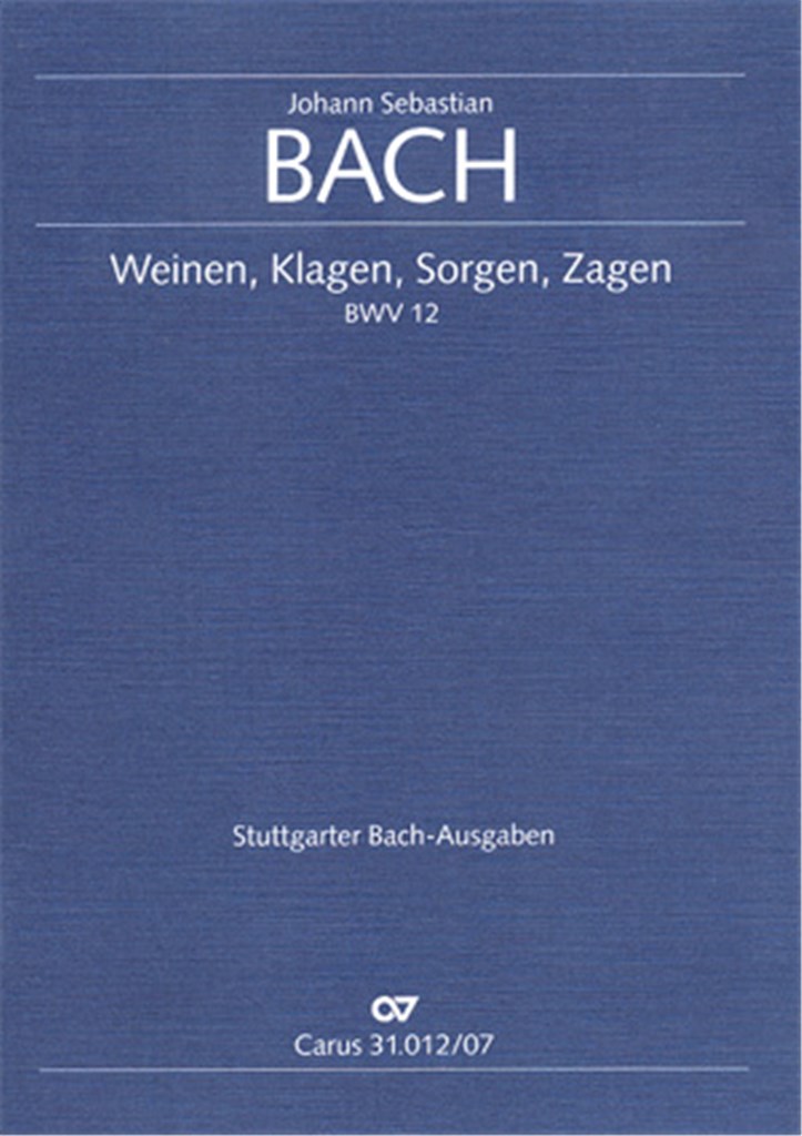 Weinen, Klagen, Sorgen, Zagen