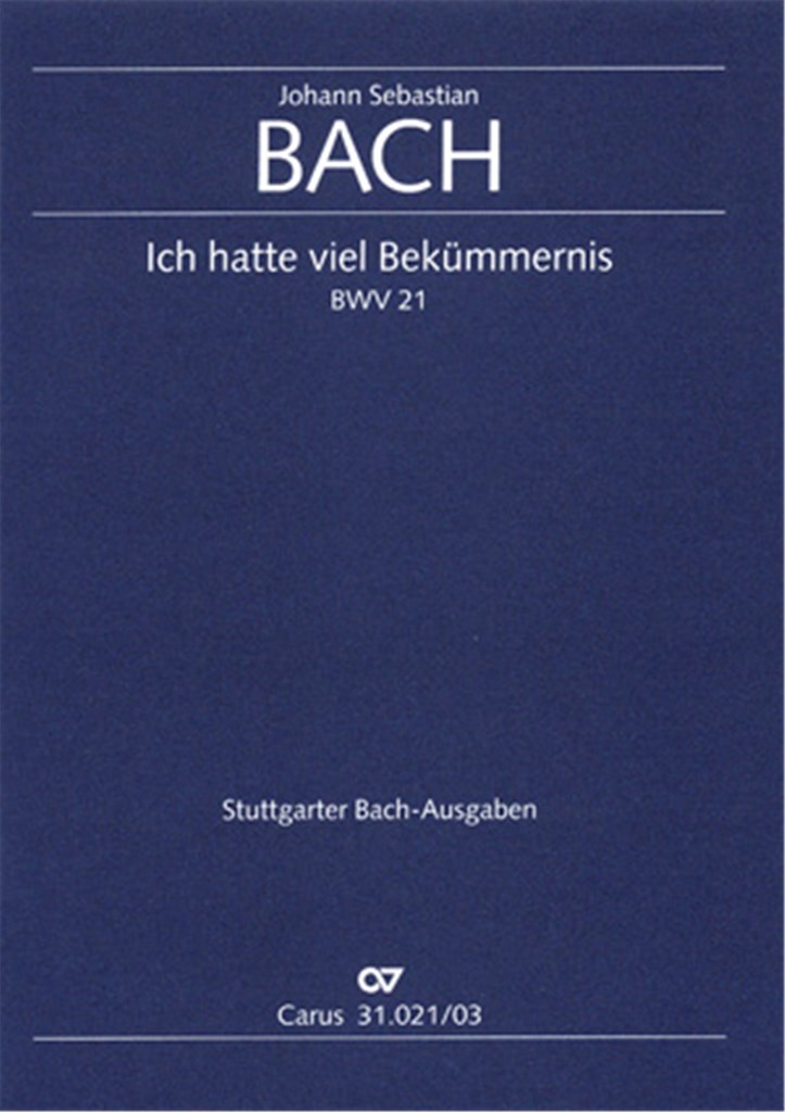 Ich hatte viel Bekümmernis [1. Fassung] BWV 21