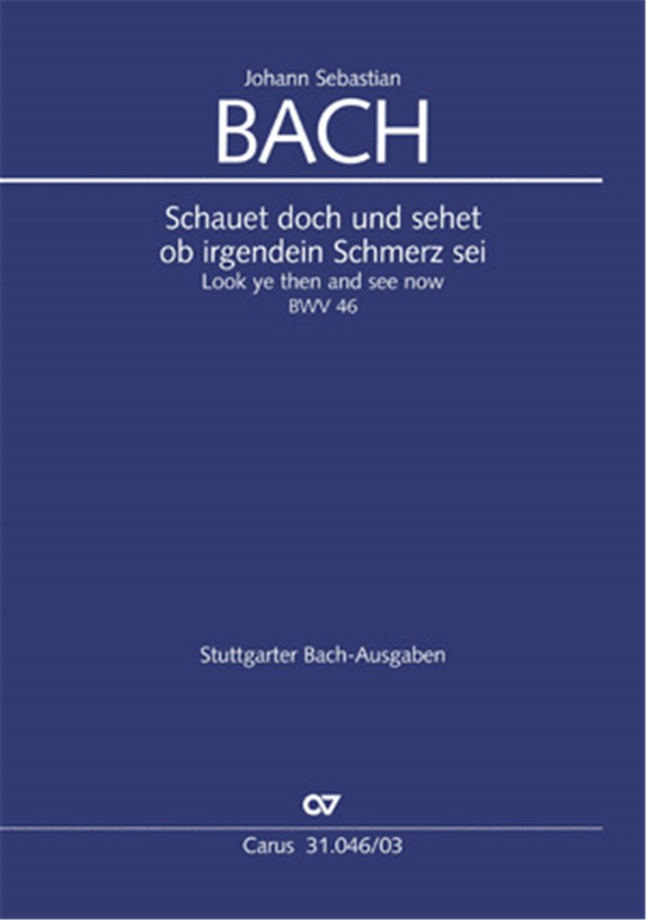 Schauet doch und sehet, ob irgend ein Schmerz sei