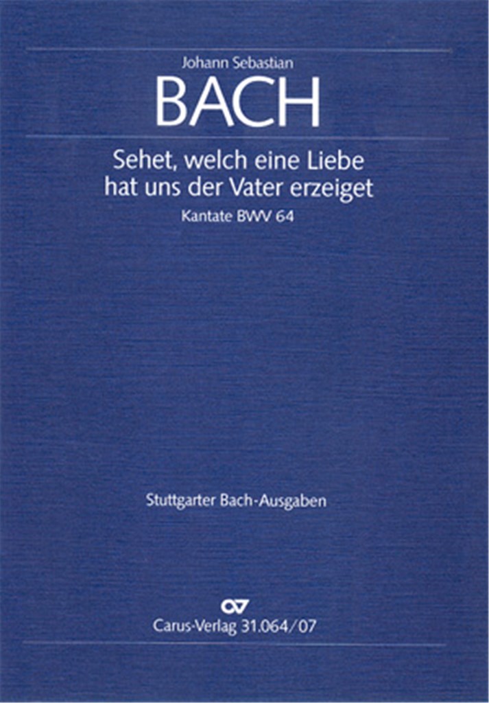 Sehet, welch eine Liebe hat uns der Vater erzeiget