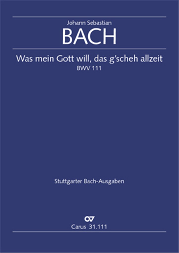 Kantate 111 Was Mein Gott Will Das g'scheh