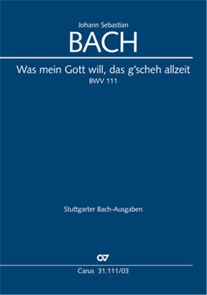 Kantate 111 Was Mein Gott Will Das g'scheh