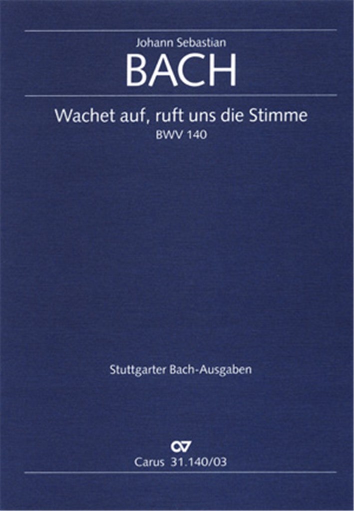 Wachet auf, ruft uns die Stimme BWV 140
