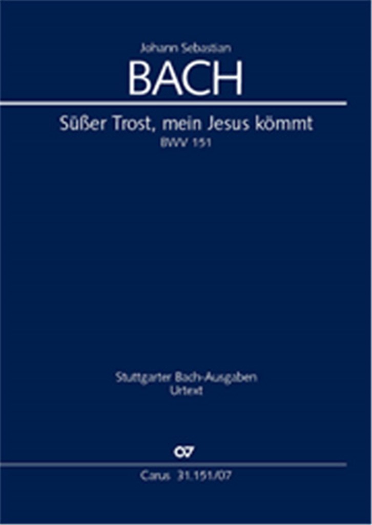 Süsser Trost, mein Jesus kommt BWV 151