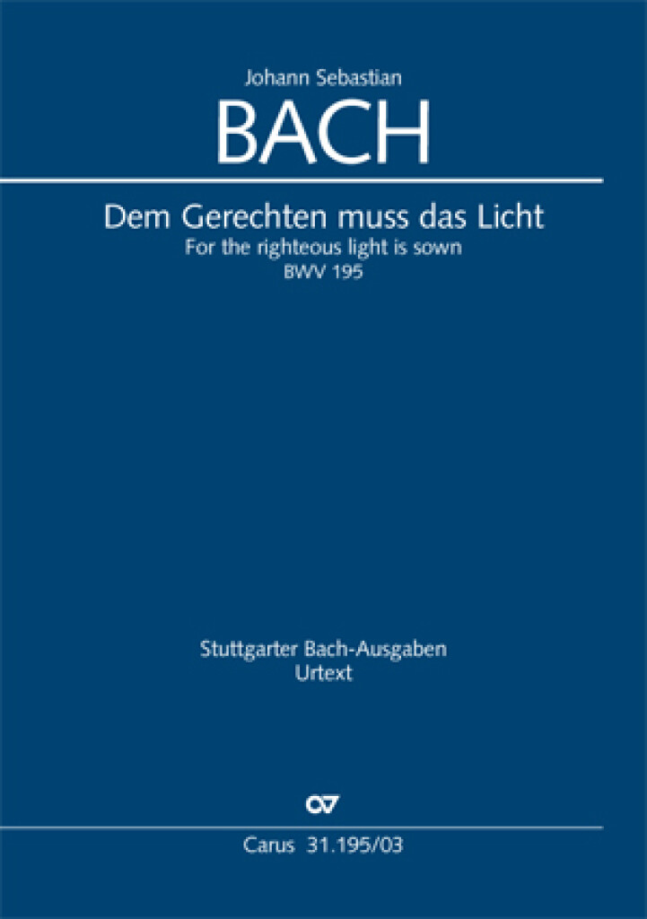 For the righteous light is sown BWV 195