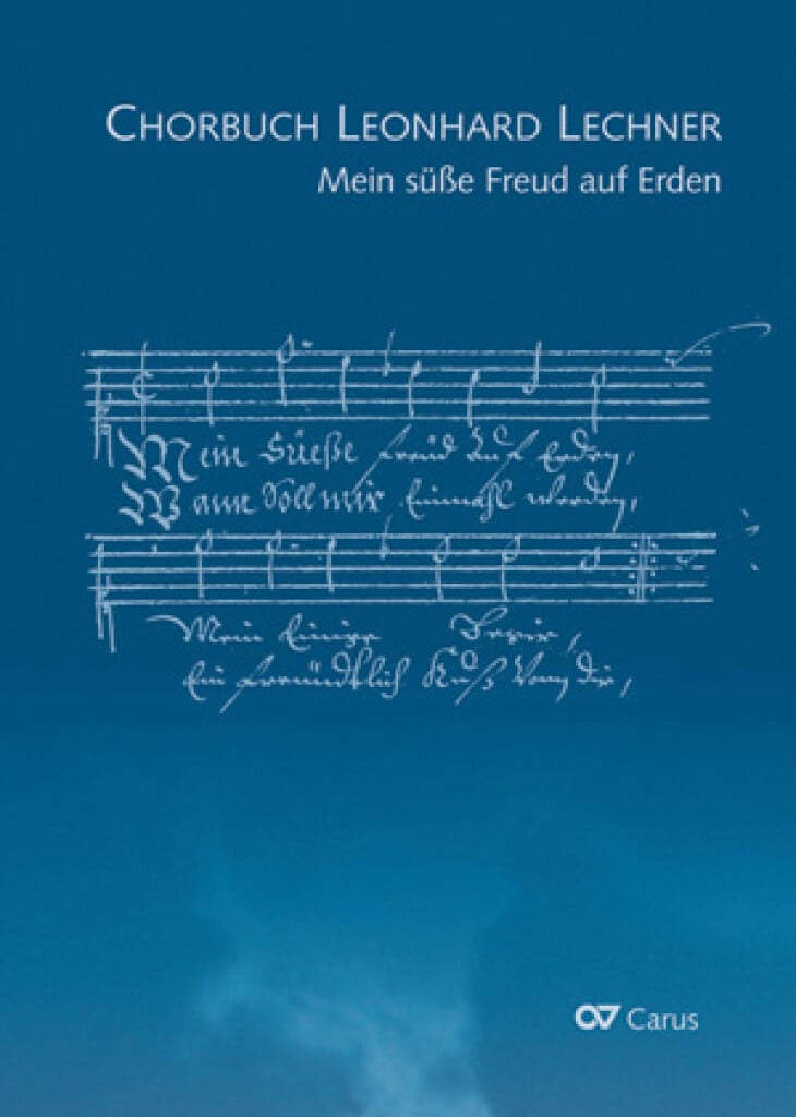 Mein süße Freud auf Erden. Chorbuch L. Lechner
