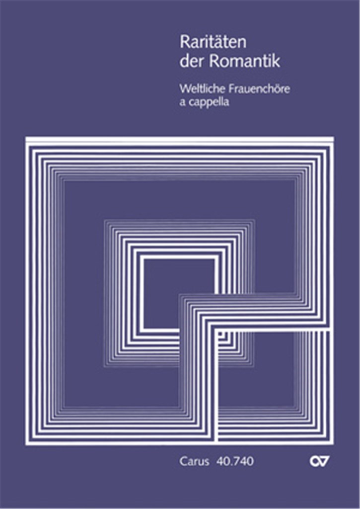 Raritäten der Romantik III [weltliche Frauenchöre]