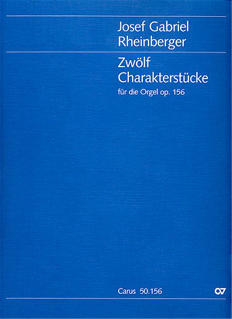 Rheinberger: Zwölf Charakterstücke op. 156