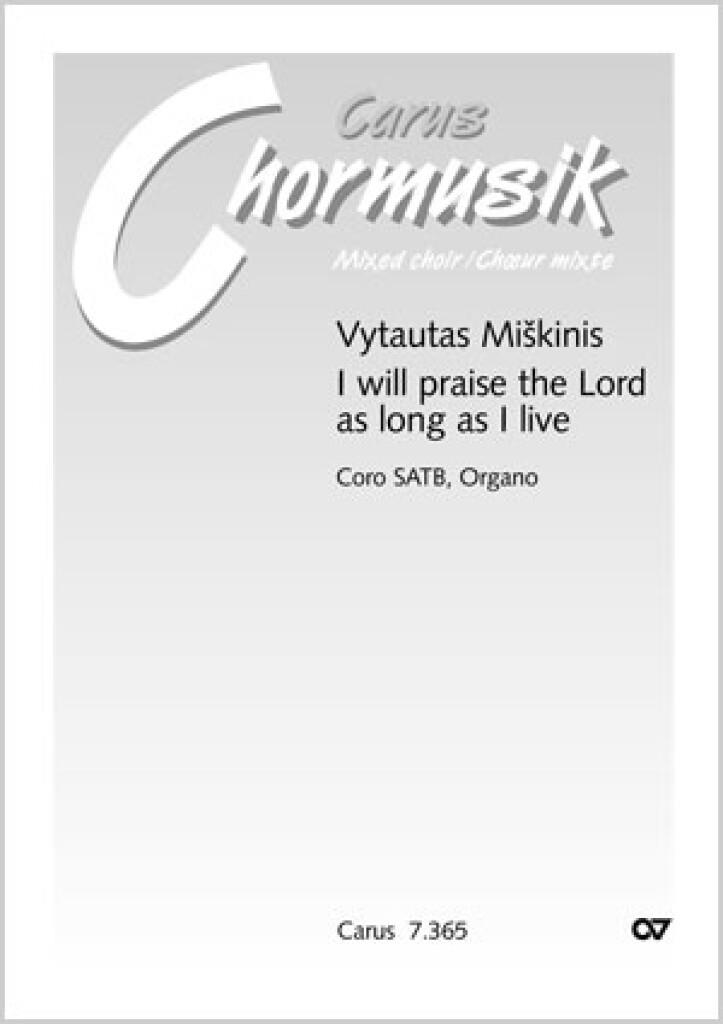 I will praise the Lord as long as I live