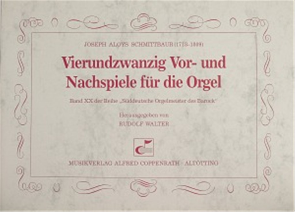 Schmittbauer: 24 Vor- und Nachspiele für die Orgel